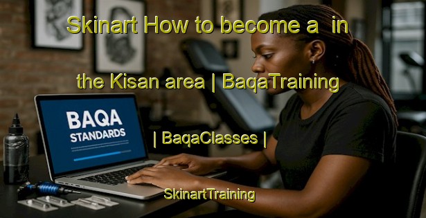 Skinart How to become a  in the Kisan area | BaqaTraining | BaqaClasses | SkinartTraining-State of Palestine